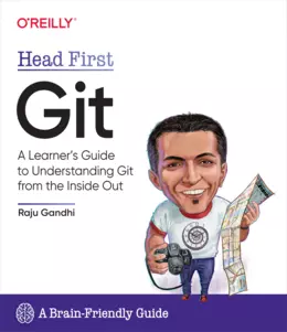 Head First Git: A Learner’s Guide to Understanding Git from the Inside Out