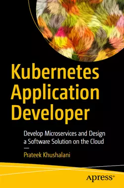 Kubernetes Application Developer: Develop Microservices and Design a Software Solution on the Cloud