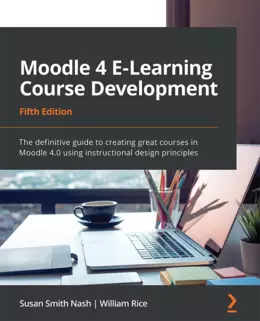 Moodle 4 E-Learning Course Development, Fifth Edition