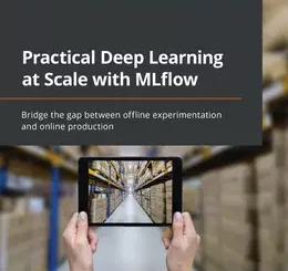 Practical Deep Learning at Scale with MLflow