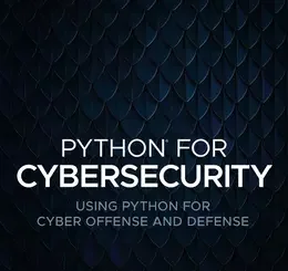 Python for Cybersecurity: Using Python for Cyber Offense and Defense