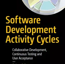 Software Development Activity Cycles: Collaborative Development, Continuous Testing and User Acceptance