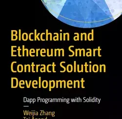 Blockchain and Ethereum Smart Contract Solution Development: Dapp Programming with Solidity