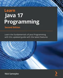 Learn Java 17 Programming, Second Edition