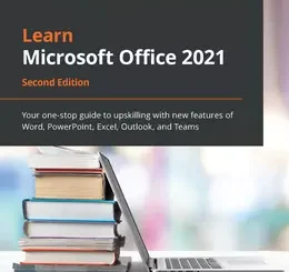 Learn Microsoft Office 2021, 2nd Edition