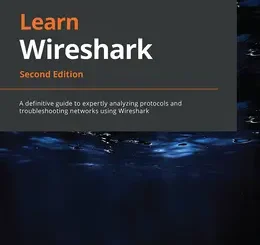 Learn Wireshark, 2nd Edition