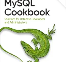 MySQL Cookbook: Solutions for Database Developers and Administrators, 4th Edition