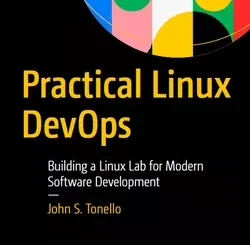 Practical Linux DevOps: Building a Linux Lab for Modern Software Development