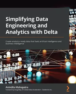 Simplifying Data Engineering and Analytics with Delta