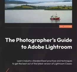 The Photographer's Guide to Adobe Lightroom