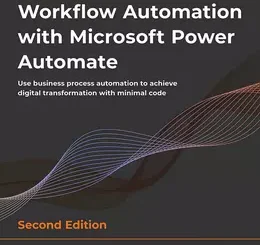Workflow Automation with Microsoft Power Automate, 2nd Edition