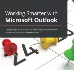 Working Smarter with Microsoft Outlook
