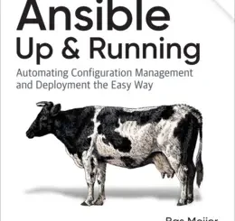 Ansible: Up and Running: Automating Configuration Management and Deployment the Easy Way, 3rd Edition