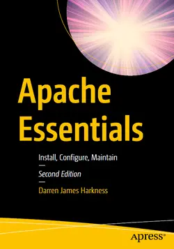 Apache Essentials: Install, Configure, Maintain, 2nd Edition