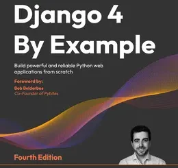 Django 4 By Example, 4th Edition