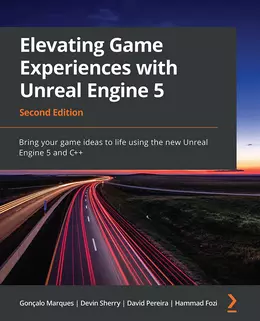 Elevating Game Experiences with Unreal Engine 5 – Second Edition