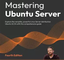 Mastering Ubuntu Server, 4th Edition