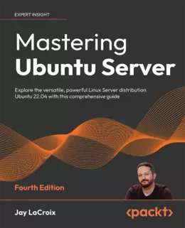 Mastering Ubuntu Server – Fourth Edition