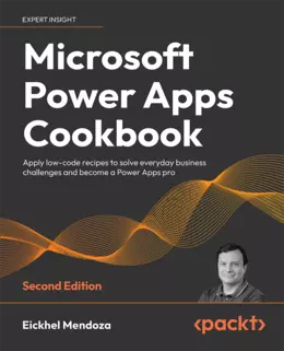 Microsoft Power Apps Cookbook, 2nd Edition