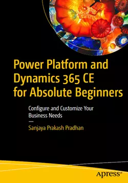 Power Platform and Dynamics 365 CE for Absolute Beginners: Configure and Customize Your Business Needs
