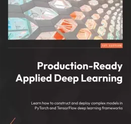 Production-Ready Applied Deep Learning