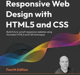 Responsive Web Design with HTML5 and CSS, 4th Edition