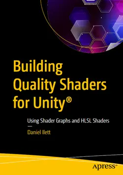 Building Quality Shaders for Unity: Using Shader Graphs and HLSL Shaders