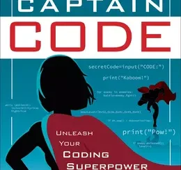 Captain Code: Unleash Your Coding Superpower with Python