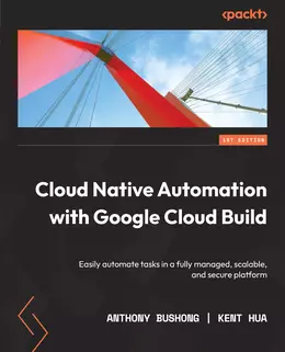 Cloud Native Automation with Google Cloud Build