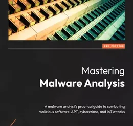 Mastering Malware Analysis, 2nd Edition