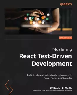 Mastering React Test-Driven Development, 2nd Edition