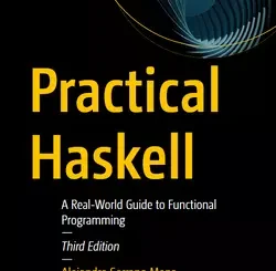 Practical Haskell: A Real-World Guide to Functional Programming, 3rd Edition