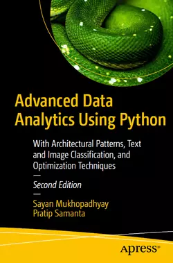 Advanced Data Analytics Using Python: With Architectural Patterns, Text and Image Classification, and Optimization Techniques, 2nd Edition