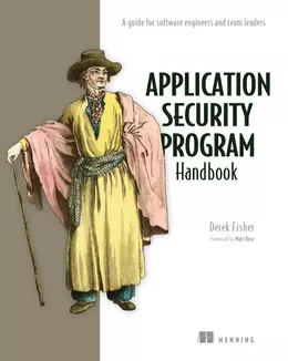 Application Security Program Handbook: A guide for software engineers and team leaders