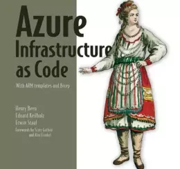 Azure Infrastructure as Code: With ARM templates and Bicep