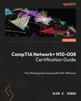 CompTIA Network+ N10-008 Certification Guide, 2nd Edition