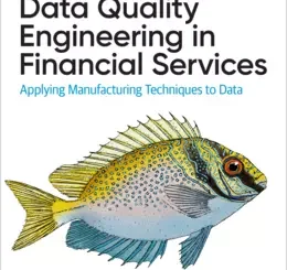 Data Quality Engineering in Financial Services: Applying Manufacturing Techniques to Data