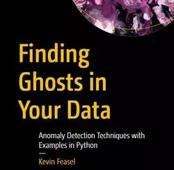 Finding Ghosts in Your Data: Anomaly Detection Techniques with Examples in Python
