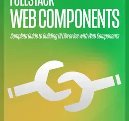 Fullstack Web Components: Complete Guide to Building UI Libraries with Web Components