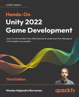 Hands-On Unity 2022 Game Development, Third Edition