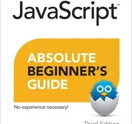 JavaScript Absolute Beginner's Guide, 3rd Edition