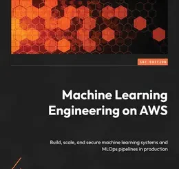 Machine Learning Engineering on AWS