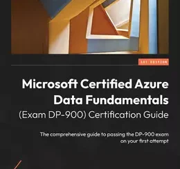 Microsoft Certified Azure Data Fundamentals (Exam DP-900) Certification Guide
