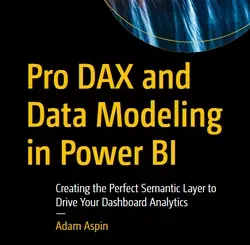 Pro DAX and Data Modeling in Power BI: Creating the Perfect Semantic Layer to Drive Your Dashboard Analytics