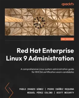 Red Hat Enterprise Linux 9 Administration, Second Edition