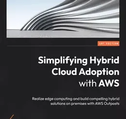 Simplifying Hybrid Cloud Adoption with AWS