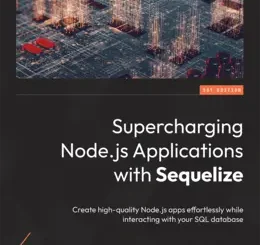 Supercharging Node.js Applications with Sequelize