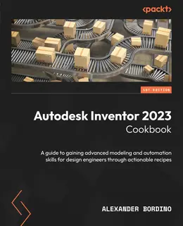 Autodesk Inventor 2023 Cookbook