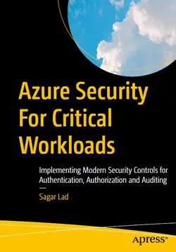 Azure Security For Critical Workloads: Implementing Modern Security Controls for Authentication, Authorization and Auditing