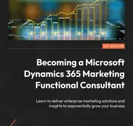Becoming a Microsoft Dynamics 365 Marketing Functional Consultant